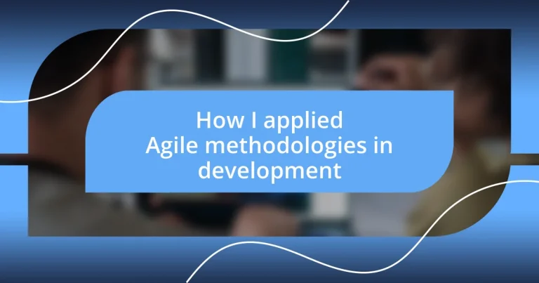 How I applied Agile methodologies in development