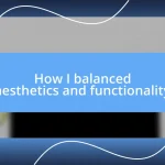 How I balanced aesthetics and functionality