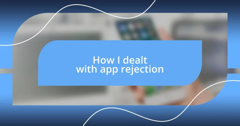 How I dealt with app rejection