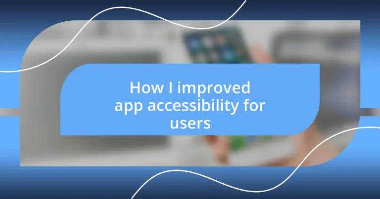 How I improved app accessibility for users