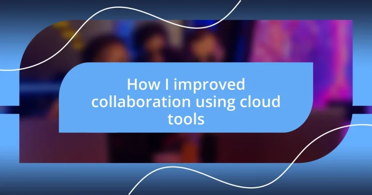 How I improved collaboration using cloud tools