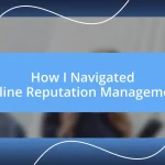 How I Navigated Online Reputation Management