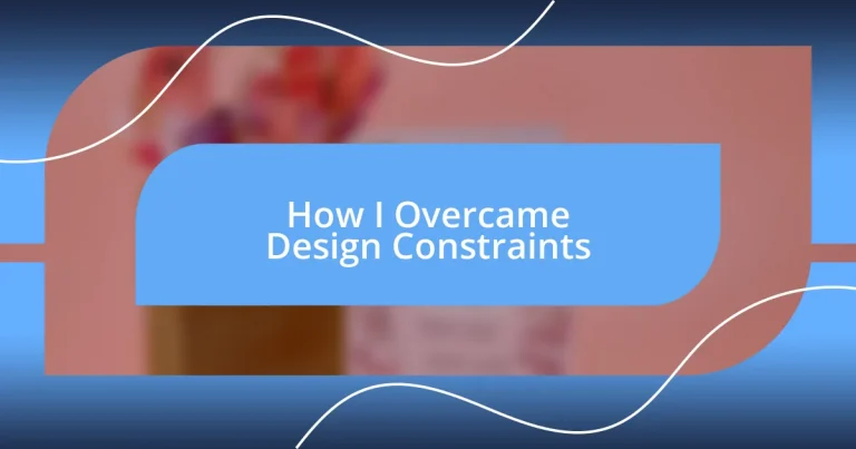 How I Overcame Design Constraints