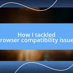 How I tackled browser compatibility issues