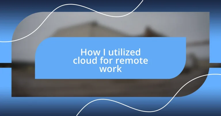 How I utilized cloud for remote work