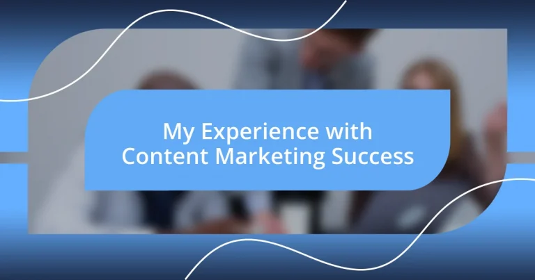 My Experience with Content Marketing Success