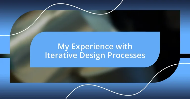 My Experience with Iterative Design Processes