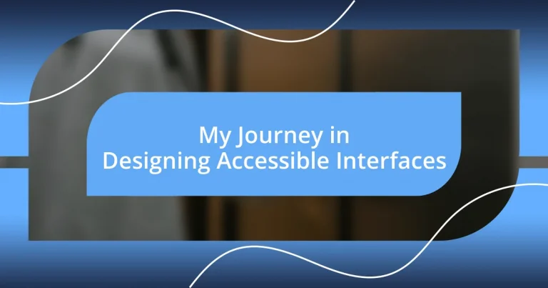 My Journey in Designing Accessible Interfaces