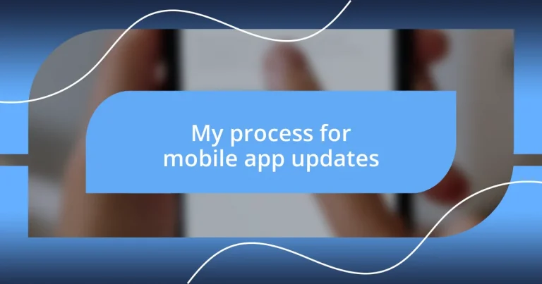 My process for mobile app updates