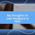 My thoughts on user feedback in apps