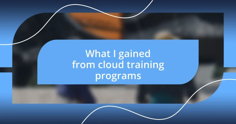 What I gained from cloud training programs