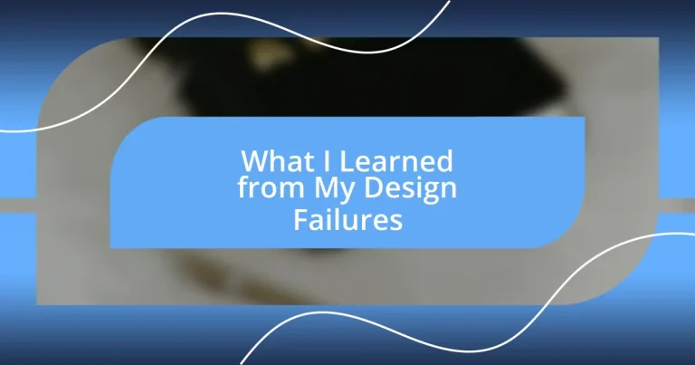 What I Learned from My Design Failures