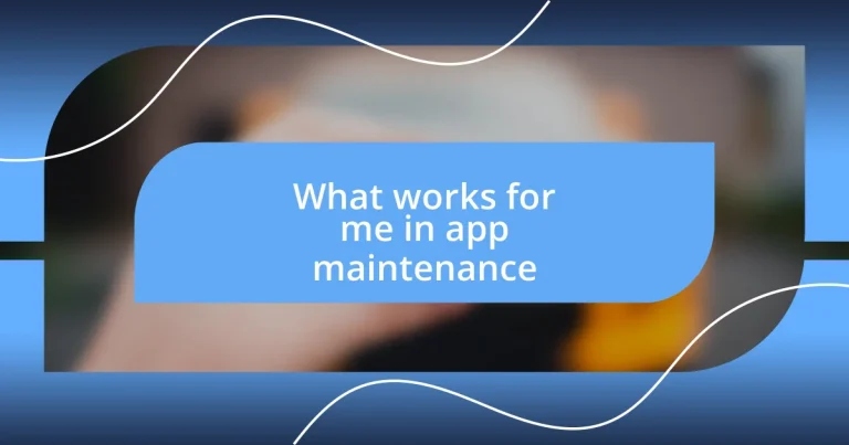 What works for me in app maintenance