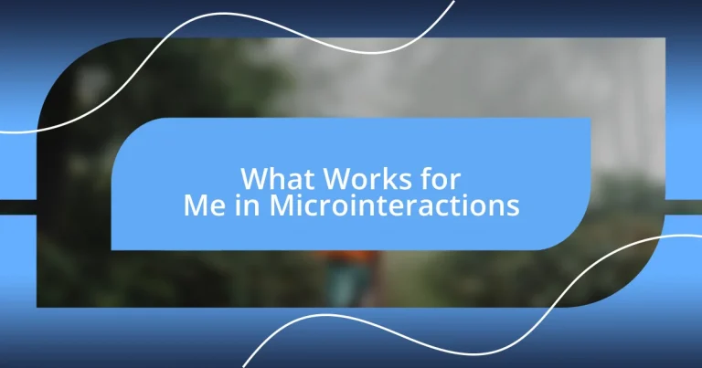 What Works for Me in Microinteractions