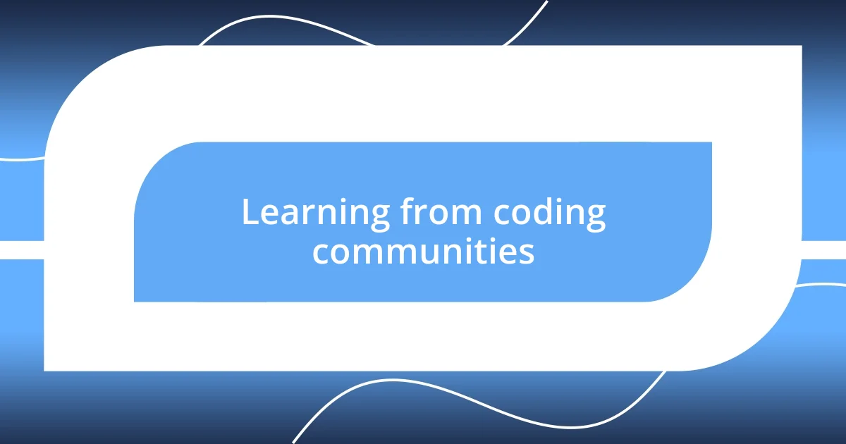 Learning from coding communities